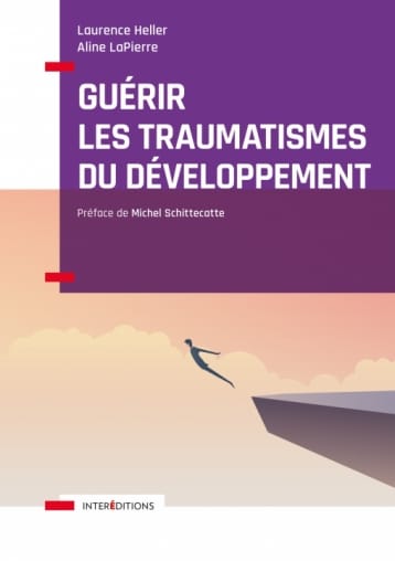Couverture du livre « Guérir les traumatismes du développement » de Laurence Heller et Aline LaPierre